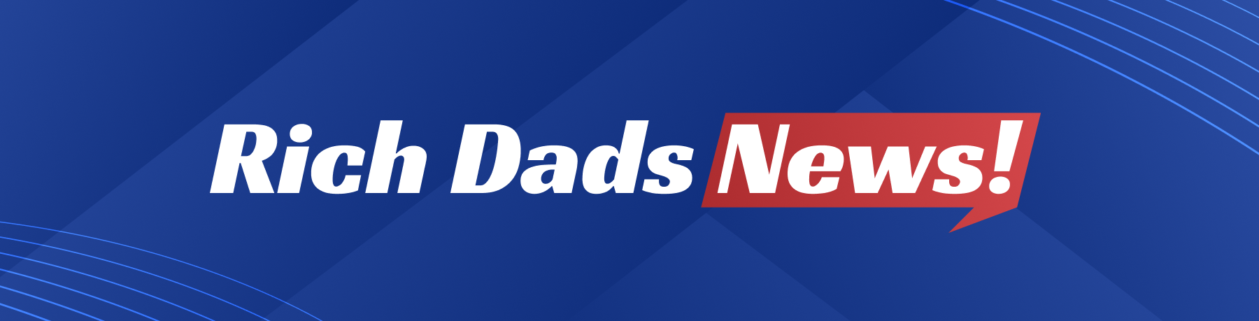 Rich Dads News